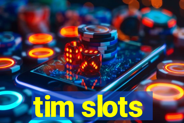 tim slots